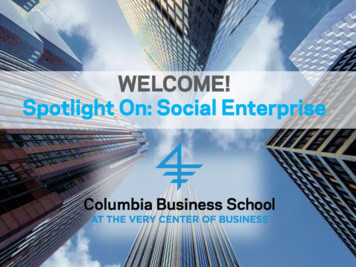 WELCOME! Spotlight On: Social Enterprise - Columbia University