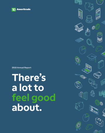 2018 Annual Report There’s A Lot To Feel Good About.
