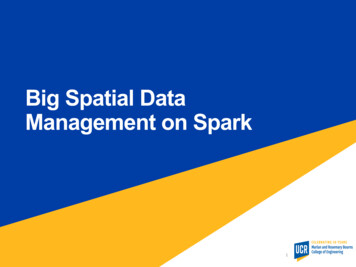 Big Spatial Data Management On Spark - Cs.ucr.edu