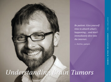 UNDERSTANDING BRAIN TUMORS Understanding Brain Tumors