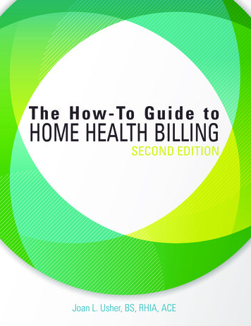 The How-To Guide To Home Health Billing, HOME HEALTH .