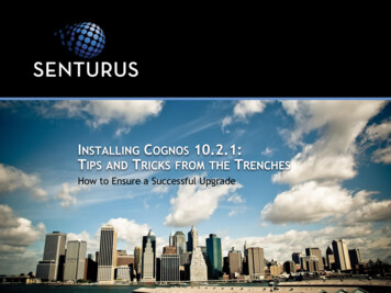 INSTALLING COGNOS 10.2.1: TIPS TRICKS T - Senturus