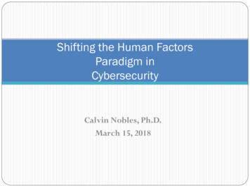Shifting The Human Factors Paradigm In Cybersecurity Dr. Calvin . - NIST