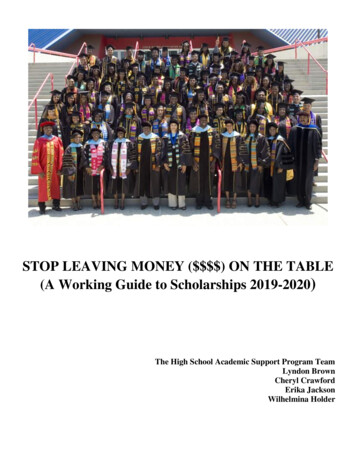 STOP LEAVING MONEY ( ) ON THE TABLE (A Working Guide To Scholarships .