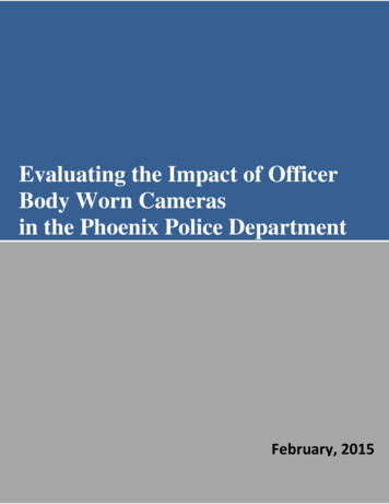 Evaluating The Impact Of Officer Body Worn Cameras In The Phoenix .