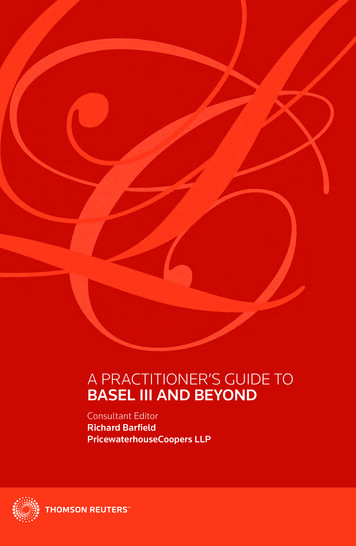 A PRACTITIONER’S GUIDE TO BASEL III AND BEYOND