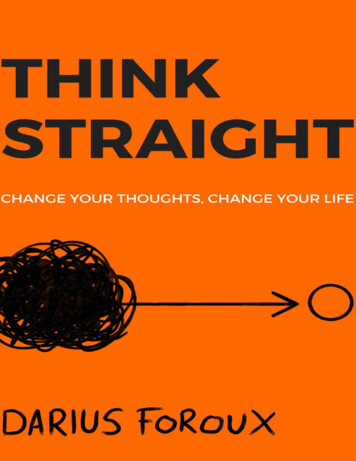 THINK STRAIGHT: Change Your Thoughts, Change 