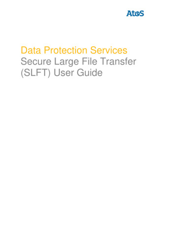 Data Protection Services Secure Large File Transfer (SLFT) User Guide