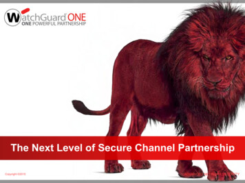 The Next Level Of Secure Channel Partnership - WatchGuard