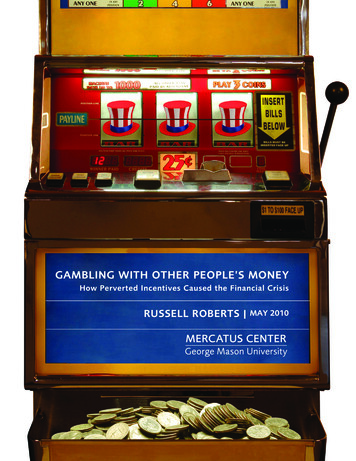 GAMBLING WITH OTHER PEOPLE’S MONEY - 