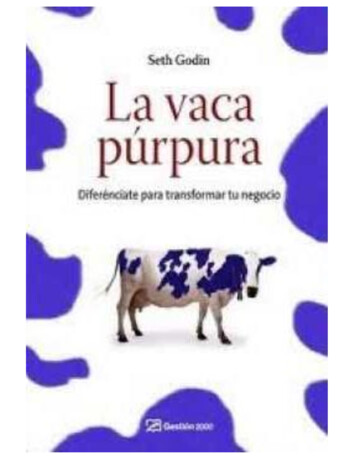 La Vaca Púrpura: Diferénciate Para Transformar Tu Negocio