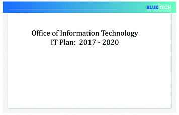 Office Of Information Technology IT Plan: 2017 -2020