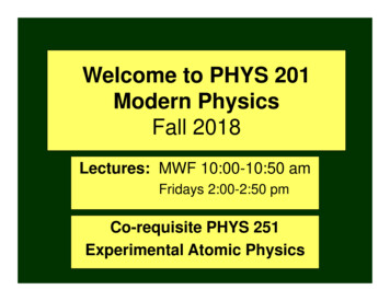 Welcome To PHYS 201 Modern Physics Fall 2018