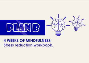 4 WEEKS OF MINDFULNESS: Stress Reduction Workbook.