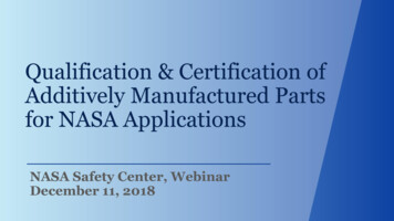 Qualification & Certification Of Additively Manufactured Parts . - NASA