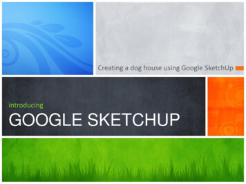 Creating A Dog House Using Google SketchUp Introducing GOOGLE SKETCHUP