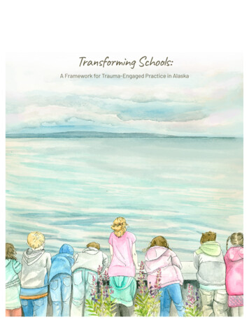 Transforming Schools: A Framework For Trauma-Engaged Practice . - Alaska