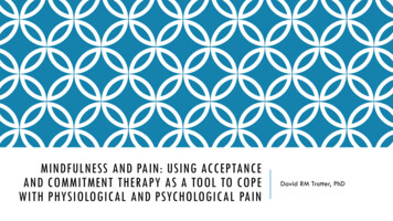 Mindfulness And Pain: Using Acceptance And Commitment Therapy As A Tool .