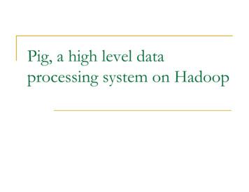 Pig, A High Level Data Processing System On Hadoop