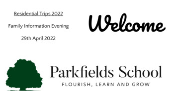 Residential Trips 2022 Welcome - PARKFIELDS SCHOOL