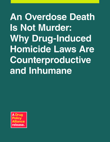An Overdose Death Is Not Murder: Why Drug-Induced Homicide Laws Are .