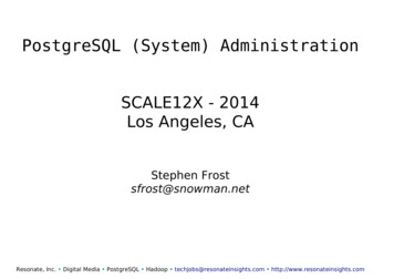 PostgreSQL (System) Administration Stephen Frost Sfrost@snowman