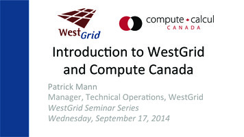 Introduc)on*to*WestGrid** And*Compute*Canada