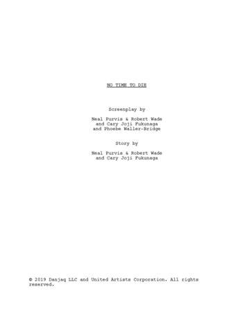 NO TIME TO DIE Screenplay By Neal Purvis & Robert Wade Story By