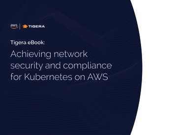 Tigera EBook: Achieving Network Security And Compliance For Kubernetes .