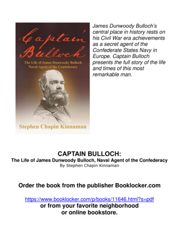 CAPTAIN BULLOCH: The Life Of James Dunwoody Bulloch, Naval Agent Of The .