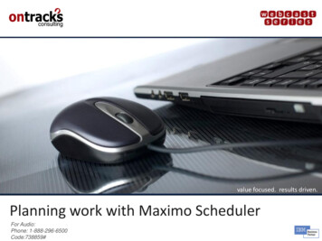 Value Focused. Results Driven. Planning Work With Maximo Scheduler