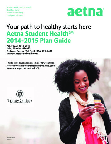 Your Path To Healthy Starts Here Aetna Student HealthSM 2014-2015 Plan .