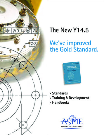 The New Y14.5 We’ve Improved The Gold Standard. - ASME
