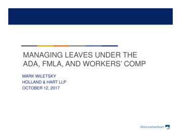 MANAGING LEAVES UNDER THE ADA, FMLA, AND WORKERS' COMP - Holland & Hart