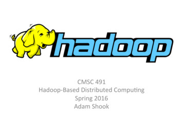 CMSC 491 Hadoop-Based Distributed Compu8ng Spring 2016 .